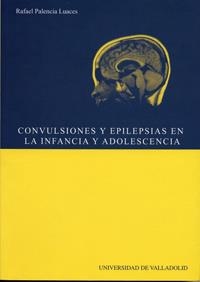 CONVULSIONES Y EPILEPSIAS EN LA INFANCIA Y LA ADOLESCENCIA | 9788484483571 | PALENCIA LUACES, RAFAEL