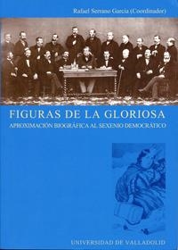FIGURAS DE LA GLORIOSA. APROXIMACIÓN BIOGRÁFICA AL SEXENIO DEMOCRÁTICO | 9788484483649 | SERRANO GARCIA, RAFAEL