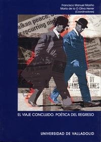 VIAJE CONCLUIDO, EL. POÉTICA DEL REGRESO | 9788484483762 | MARIÑO GOMEZ, FRANCISCO MANUEL / OLIVA HERRER, MARIA DE LA O