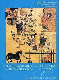 LENGUAJE DE LA VID Y EL VINO Y SU TRADUCCIÓN, EL | 9788484483779 | IBAÑEZ RODRIGUEZ, MIGUEL / SANCHEZ NIETO, MARIA TERESA