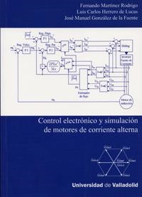 CONTROL ELECTRÓNICO Y SIMULACIÓN DE MOTORES DE CORRIENTE ALTERNA | 9788484483977 | MARTINEZ RODRIGO, FERNANDO / HERRERO DE LUCAS, LUIS CARLOS / GONZALEZ DE LA FUENTE, JOSÉ MANUEL
