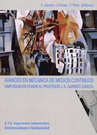 AVANCES EN MECANICA DE MEDIOS CONTINUOS. SIMPOSIUM EN HONOR AL PROFESOR J.A. GARRIDO GARCÍA | 9788484484066 | ALARCON, E. / FOCES MEDIAVILLA, ANTONIO MARIA