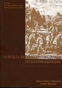 HUELLA DE CERVANTES Y DEL QUIJOTE EN LA CULTURA ANGLOSAJONA, LA | 9788484484127 | BARRIO MARCO, JOSE MANUEL / CRESPO ALLUE, MARIA JOSE