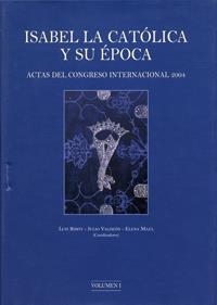 ISABEL LA CATOLICA Y SU EPOCA. ACTAS DEL CONGRESO INTERNACIONAL 2004 (2 VOL.) | 9788484484301 | RIBOT GARCIA, LUIS ANTONIO / VALDEON BARUQUE, JULIO / MAZA ZORRILLA, ELENA