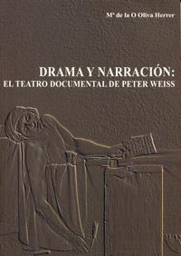 DRAMA Y NARRACIÓN : EL TEATRO DOCUMENTAL DE PETER WEISS | 9788484484400 | OLIVA HERRER, MARIA DE LA O