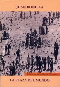 PLAZA DEL MUNDO, LA | 9788484484677 | BONILLA GAGO, JUAN
