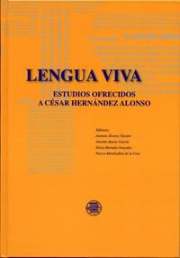 LENGUA VIVA. ESTUDIOS OFRECIDOS A CÉSAR HERNÁNDEZ ALONSO (2 VOLS) | 9788484484721 | ALVAREZ TEJEDOR, ANTONIO / BUENO GARCIA, ANTONIO / HURTADO GONZALEZ, SILVIA / MENDIZABAL DE LA CRUZ,