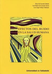 EFECTOS DEL RUIDO EN LA SALUD HUMANA | 9788484484769 | GIL-CARCEDO SAÑUDO, ELISA / GIL-CARCEDO GARCÍA, LUIS MARIA / VALLEJO VALDEZATE, LUIS ANGEL