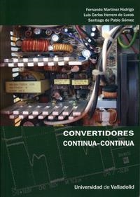 CONVERTIDORES CONTINUA-CONTINUA | 9788484484936 | MARTINEZ RODRIGO, FERNANDO / HERRERO DE LUCAS, LUIS CARLOS / PABLO GOMEZ, SANTIAGO DE