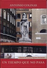 TIEMPO QUE NO PASA, UN | 9788484485056 | COLINAS LOBATO, ANTONIO