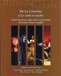 DE LA CELESTINA A LA VIDA ES SUEÑO. CINCO LECCIONES SOBRE OBRAS UNIVERSALES DEL TEATRO CLÁSICO | 9788484485100 | VEGA GARCIA-LUENGOS, GERMAN