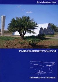 PAISAJES ARQUITECTÓNICOS. LO REGULAR COMO NORMA, LO IRREGULAR COMO SISTEMA | 9788484485155 | RODRÍGUEZ LLERA, RAMÓN