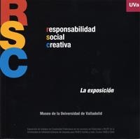 RESPONSABILIDAD SOCIAL CREATIVA. LA EXPOSICIÓN | 9788484485162 | MUVA - MUSEO DE LA UNIVERSIDAD DE, VALLADOLID
