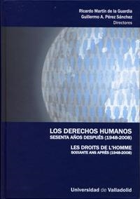 DERECHOS HUMANOS SESENTA AÑOS DESPUÉS (1948-2008), LOS / LES DROITS DE L'HOMME SOIXANTE ANS APRÉS | 9788484485193 | MARTIN DE LA GUARDIA, RICARDO / PEREZ SANCHEZ, GUILLERMO ANGEL
