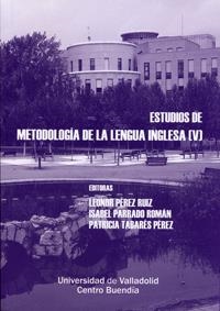 ESTUDIOS DE METODOLOGÍA DE LA LENGUA INGLESA (V) | 9788484485315 | PEREZ RUIZ, LEONOR / PARRADO ROMAN, ISABEL / TABARES PEREZ, PATRICIA