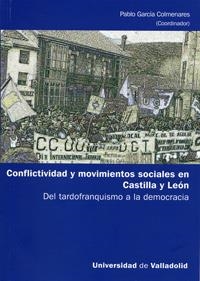 CONFLICTIVIDAD Y MOVIMIENTOS SOCIALES EN CASTILLA Y LEÓN. DEL TARDOFRANQUISMO A LA DEMOCRACIA | 9788484485513 | GARCIA COLMENARES, PABLO