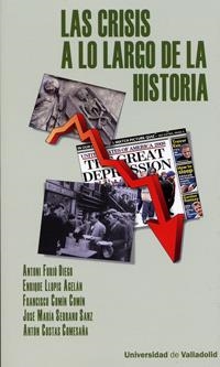 CRISIS A LO LARGO DE LA HISTORIA, LAS | 9788484485773 | FURIÓ, ANTONI / LLOPIS, ENRIQUE / COMÍN, FRANCISCO / SERRANO, JOSÉ MARÍA