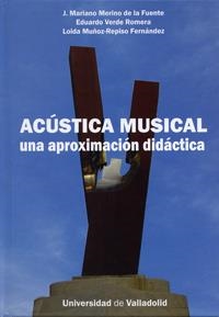 ACÚSTICA MUSICAL : UNA APROXIMACIÓN DIDÁCTICA | 9788484486664 | MERINO DE LA FUENTE, JESUS MARIANO / VERDE ROMERA, EDUARDO / MUÑOZ-REPISO FERNÁNDEZ, LOIDA