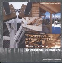 CONSTRUCCIÓN DE ESTRUCTURAS DE MADERA. 2ª EDICIÓN REVISADA. | 9788484487067 | BASTERRA OTERO, LUIS-ALFONSO