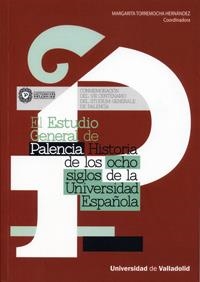 ESTUDIO GENERAL DE PALENCIA, EL. HISTORIA DE LOS OCHO SIGLOS DE LA UNIVERSIDAD ESPAÑOLA | 9788484487227 | TORREMOCHA HERNANDEZ, MARGARITA