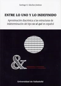ENTRE LO UNO Y LO INDEFINIDO | 9788484487982 | SANCHEZ JIMENEZ, SANTIAGO U.