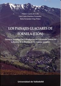 PAISAJES GLACIARES DE FORNELA (LEÓN), LOS | 9788484488224 | GARCIA DE CELIS, ALIPIO JOSE / MARTINEZ FERNANDEZ, LUIS CARLOS / FERNANDEZ-VEGA PELAEZ, BERTA