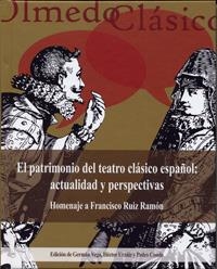 PATRIMONIO DEL TEATRO CLÁSICO ESPAÑOL | 9788484488378 | VEGA GARCIA-LUENGOS, GERMAN / URZAIZ TORTAJADA, HECTOR / CONDE PARRADO, PEDRO PABLO