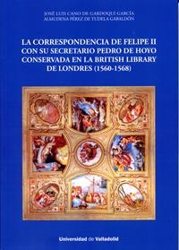 CORRESPONDENCIA DE FELIPE II CON SU SECRETARIO PEDRO DE HOYO | 9788484488972 | CANO DE GARDOQUI GARCIA, JOSE LUIS / PEREZ DE TUDELA GABALDON, ALMUDENA