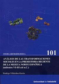 ANÁLISIS DE LAS TRANSFORMACIONES SOCIALES EN LA PREHISTORIA RECIENTE DE LA MESETA NORTE ESPAÑOLA | 9788484489030 | VILLALOBOS GARCIA, RODRIGO