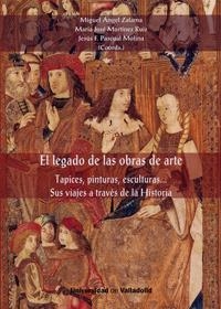LEGADO DE LAS OBRAS DE ARTE, EL | 9788484489191 | ZALAMA RODRÍGUEZ, MIGUEL ANGEL / MARTINEZ RUIZ, MARIA JOSE / PASCUAL MOLINA, JESUS FÉLIX