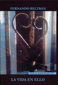 VIDA EN ELLO, LA | 9788484489368 | BELTRÁN FERNÁNDEZ, FERNANDO