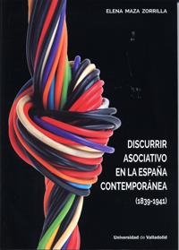 DISCURRIR ASOCIATIVO EN LA ESPAÑA CONTEMPORÁNEA (1839-1941) | 9788484489375 | MAZA ZORRILLA, ELENA