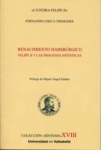 RENACIMIENTO HABSBURGICO.FELIPE II Y LAS IMÁGENES ARTÍSTICAS | 9788484489504 | CHECA CREMADES, FERNANDO