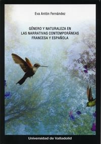 GÈNERO Y NATURALEZA EN LAS NARRATIVAS CONTEMPORÁNEAS FRANCESA Y ESPAÑOLA | 9788484489658 | ANTÓN FERNÁNDEZ, EVA