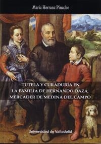 TUTELA Y CURADURÍA EN LA FAMILIA DE HERNANDO DAZA, MERCADER DE MEDINA DEL CAMPO | 9788484489788 | HERRANZ PINACHO, MARIA