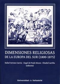 DIMENSIONES RELIGIOSAS DE LA EUROPA DEL SUR | 9788484489818 | SERRANO GARCIA, RAFAEL / PRADO MOURA, ANGEL DE / LARRIBA, ELISABEL