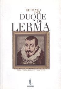 RETRATO DEL DUQUE DE LERMA | 9788496864658 | TUDELA CHOPITEA, ALEJANDRO