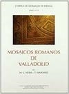 MOSAICOS ROMANOS DE VALLADOLID. CORPUES DE MOSAICOS DE ESPAÑA. FASCÍCULO XI | 9788400077167 | NEIRA JIMENEZ, M. L. / MAÑANES PEREZ, TOMAS