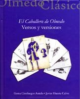 CABALLERO DE OLMEDO, EL. VERSOS Y VERSIONES. | 9788484487524 | CIENFUEGOS ANTELO, GEMA / HUERTA CALVO, JAVIER