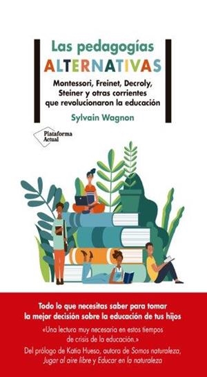 PEDAGOGÍAS ALTERNATIVAS, LAS | 9788418582479 | WAGNON, SYLVAIN