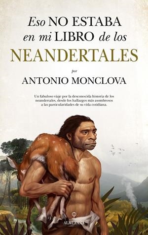 ESO NO ESTABA EN MI LIBRO DE LOS NEANDERTALES | 9788418757563 | MONCLOVA BOHÓRQUEZ, ANTONIO
