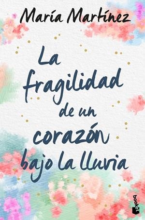 FRAGILIDAD DE UN CORAZÓN BAJO LA LLUVIA, LA | 9788408246619 | MARTÍNEZ, MARÍA
