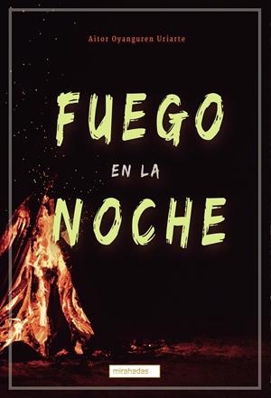 FUEGO EN LA NOCHE | 9788418911323 | OYANGUREN URIARTE, AITOR