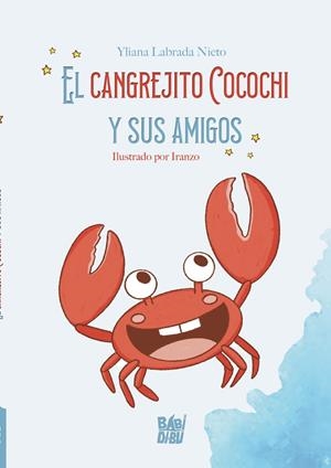 CANGREJITO COCOCHI Y SUS AMIGOS, EL | 9788418911002 | LABRADA NIETO, YLIANA