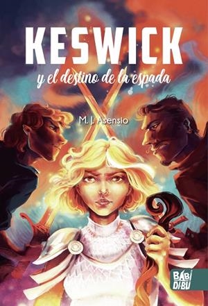 KESWICK Y EL DESTINO DE LA ESPADA | 9788418911095 | ASENSIO, M. J.