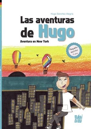 AVENTURAS DE HUGO, LAS. AVENTURA EN NEW YORK | 9788418789649 | SANCHEZ ALEGRIA, HUGO