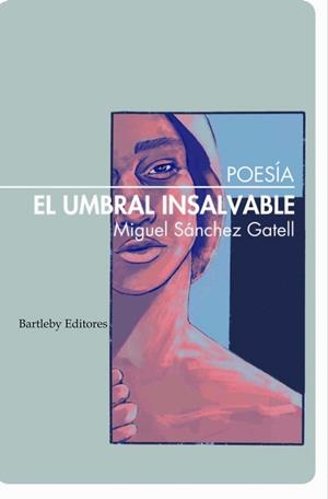 UMBRAL INSALVABLE, EL | 9788412412901 | SANCHEZ GATELL, MIGUEL