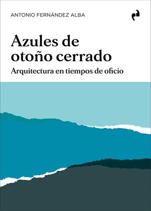 AZULES DE OTOÑO CERRADO | 9788417905828 | FERNANDEZ ALBA, ANTONIO