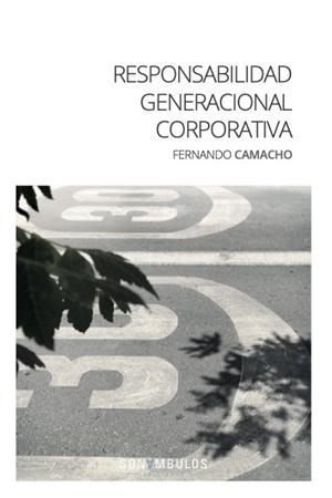 RESPONSABILIDAD GENERACIONAL CORPORATIVA | 9788412312676 | CAMACHO, FERNANDO