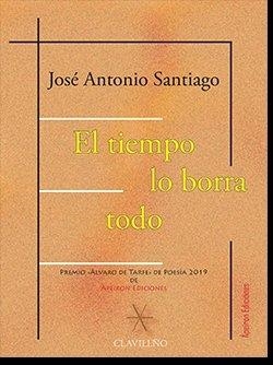 TIEMPO LO BORRA TODO, EL | 9788417898311 | SANTIAGO SÁNCHEZ, JOSÉ ANTONIO